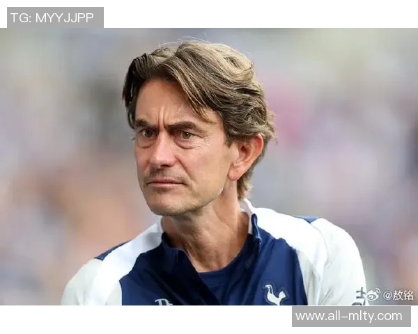 弗兰克欣喜执教热刺球队正经历过渡期期待未来发展